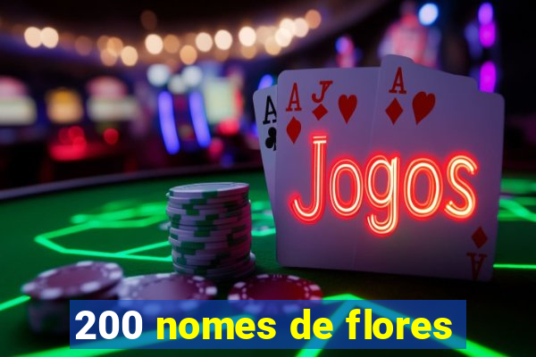 200 nomes de flores